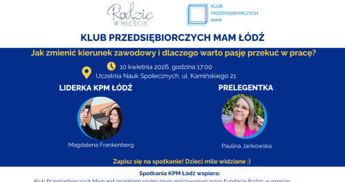 Klub Przedsiębiorczych Mam - Łódź, 10.04.2026 r.