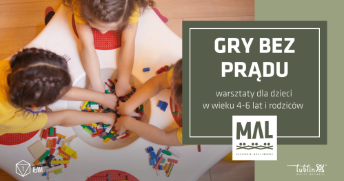 Gry bez prądu - warsztaty dla dzieci w wieku 4-6 lat i rodziców
