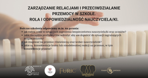 Zarządzanie relacjami i przeciwdziałanie przemocy w szkole. Rola i odpowiedzialność nauczyciela/ki.