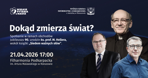Dokąd zmierza świat? ks. prof. Michał Heller, prof. Piotr Kłodkowski, dr Jacek Stawiski