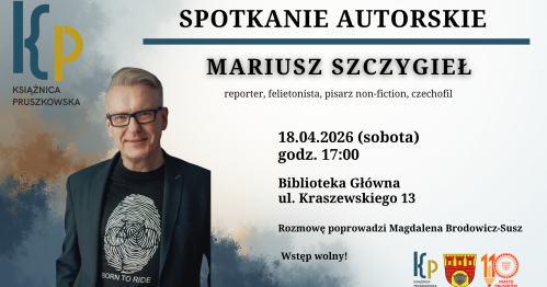 Spotkanie autorskie z Mariuszem Szczygłem w Książnicy Pruszkowskiej! (Biblioteka Główna - Kraszewskiego 13, Pruszków)