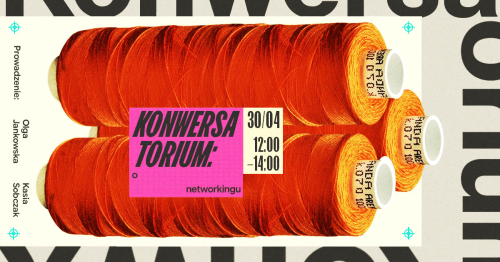 Konwersatorium: o networkingu