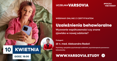 Webinar online z certyfikatem: Uzależnienia behawioralne - nowe zjawisko czy dobrze znany problem w nowej odsłonie?