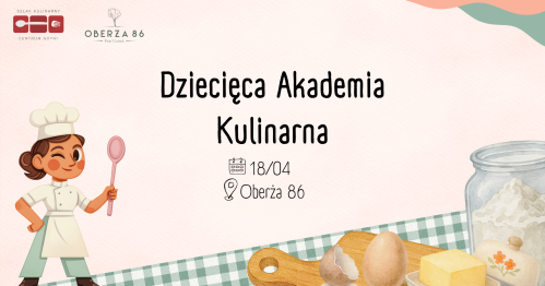 Dziecięca Akademia Kulinarna | Oberża 86