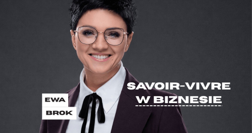 POZNAJMY SIĘ! | SAVOIR-VIVRE w BIZNESIE - spotkanie z ekspertką + networking i poczęstunek