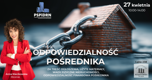 Odpowiedzialność Pośrednika za treść ogłoszenia, użyte materiały i wady fizyczne nieruchomości