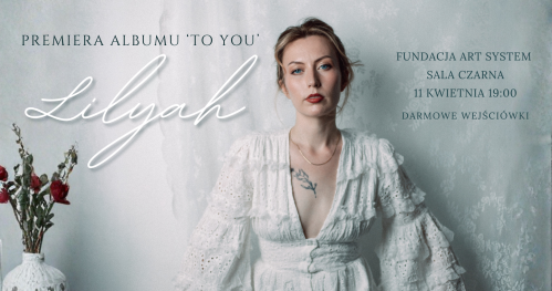 Koncert Lilyah | Premiera Albumu "TO YOU