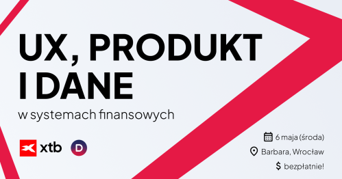 [Meetup] XTB x I DESIGN | UX, Produkt i dane w systemach finansowych