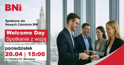 BNI Warszawa: Welcome Day - powitanie nowych Członków