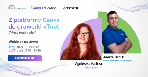 [Webinar online]: Z platformy Canva do grawerki xTool: Cyfrowy uczeń w akcji