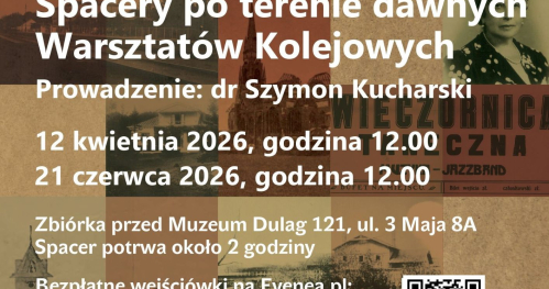 Spacer po terenie dawnych Warsztatów Kolejowych