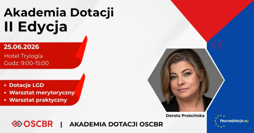 Akademia Dotacji OSCBR - Szkolenie stacjonarne 25.06.2026