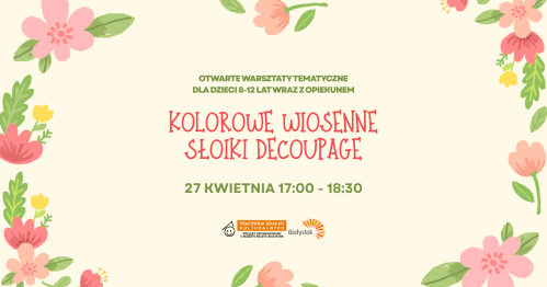 Kolorowe wiosenne słoiki decoupage | Otwarte Warsztaty Tematyczne