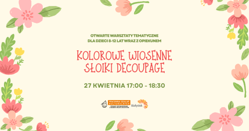 Kolorowe wiosenne słoiki decoupage | Otwarte Warsztaty Tematyczne