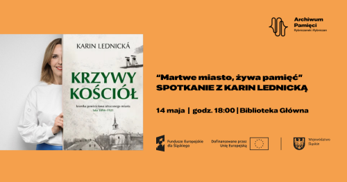 "Martwe miasto, żywa pamięć" - Spotkanie z Karin Lednicką