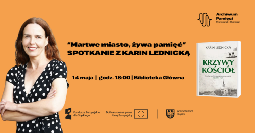 "Martwe miasto, żywa pamięć" - Spotkanie z Karin Lednicką