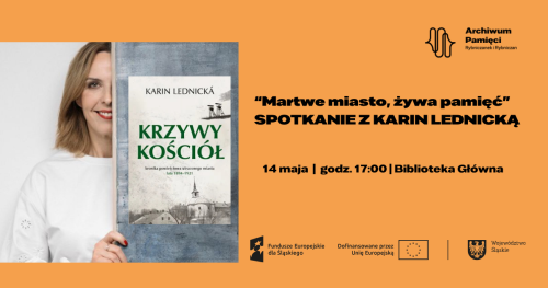 "Martwe miasto, żywa pamięć" - Spotkanie z Karin Lednicką
