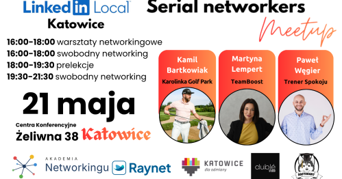 Serial networkers meetup / LinkedIn Local - Katowice