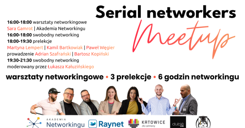 Serial networkers meetup / LinkedIn Local - Katowice