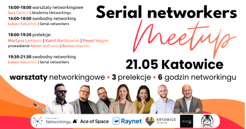 Serial networkers meetup / LinkedIn Local - Katowice