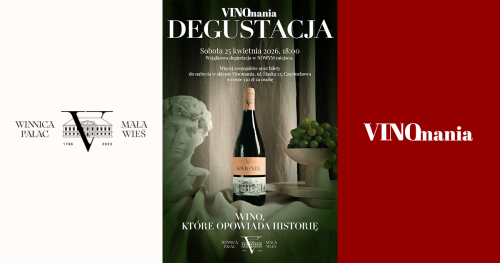 Degustacja - Wino, które opowiada historię. Zapraszają: Winnica Pałac Mała Wieś i VINOmania