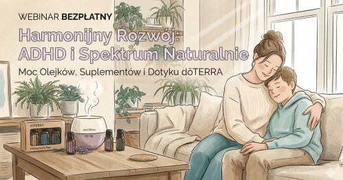 Harmonijny Rozwój: ADHD i Spektrum Autyzmu Naturalnie z dōTERRA