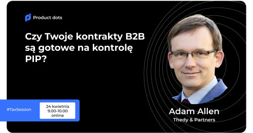 Czy Twoje kontrakty B2B są gotowe na kontrolę PIP?