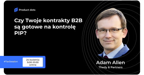 Czy Twoje kontrakty B2B są gotowe na kontrolę PIP?