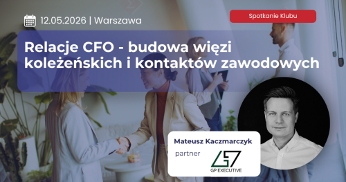 Relacje CFO - budowa więzi koleżeńskich i kontaktów zawodowych