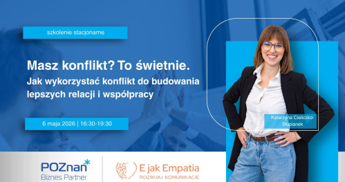 Masz konflikt? To świetnie. Jak wykorzystać konflikt do budowania lepszych relacji i współpracy