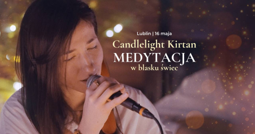 Candlelight Kirtan - Medytacja w blasku świec | LUBLIN | 16 MAJA