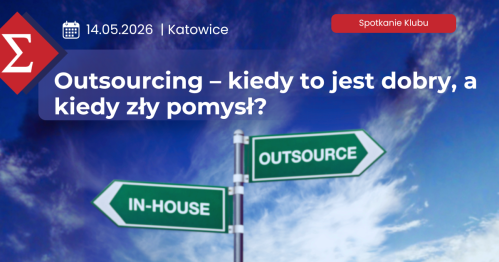 Outsourcing - kiedy to jest dobry, a kiedy zły pomysł?