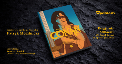 Conan Sp. z o.o. w Bookowskim. Spotkanie z Patrykiem Mogilnickim