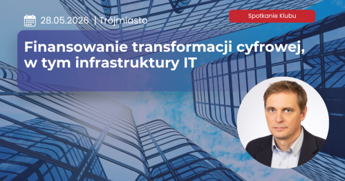 Finansowanie transformacji cyfrowej, w tym infrastruktury IT