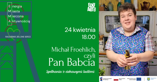 EMMA. Spotkania z ciekawymi ludźmi. Michał Froehlich, czyli Pan Babcia