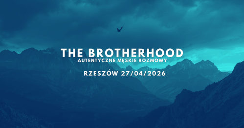 THE BROTHERHOOD | Autentyczne Męskie Rozmowy #RZESZÓW