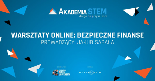 Warsztaty online: Bezpieczne finanse w ramach programu Akademia STEM