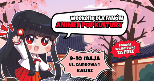 Komikslandia w Twoim mieście: Weekend anime w Kaliszu!