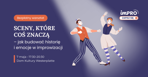 Sceny, które coś znaczą - jak budować historię i emocje w improwizacji