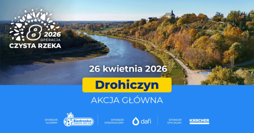 Akcja Główna 8 edycji Operacji Czysta Rzeka - Drohiczyn