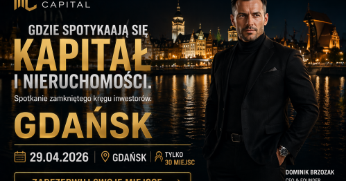 Spotkania dla Inwestorów  -  " Nieruchomości + Kapitał"  Gdańsk  29.04.2026 godz 19.00 + NETWORKING.