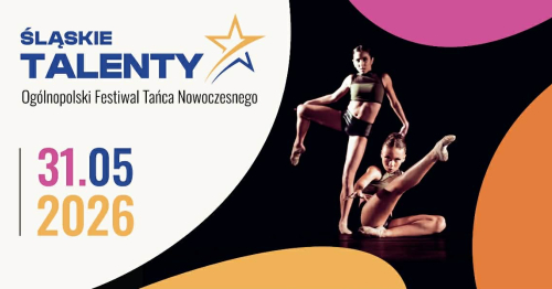 III Ogólnopolski Festiwal Tańca Nowoczesnego "Śląskie Talenty" 2026