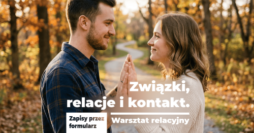 Warsztat relacyjny: związki, relacje i kontakt.