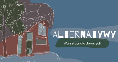 Alternatywy, czyli jak można mieszkać inaczej? | Warsztaty dla dorosłych