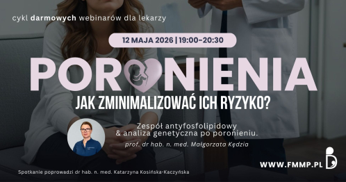 PORONIENIA #2 - Zespół antyfosfolipidowy & analiza genetyczna po poronieniu