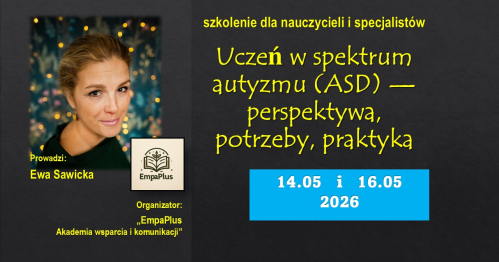 "Uczeń w spektrum autyzmu — perspektywa, potrzeby, praktyka"