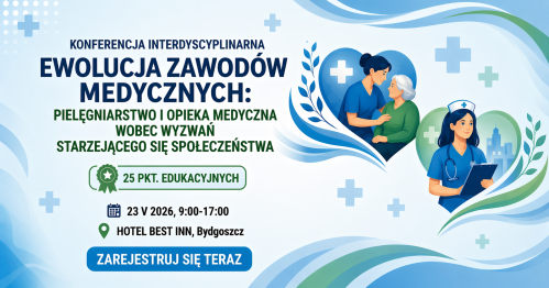 1 INTERDYSCYPLINARNA I OGÓLNOPOLSKA KONFERENCJA PIELĘGNIAREK I OPIEKUNÓW MEDYCZNYCH