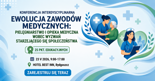 1 INTERDYSCYPLINARNA I OGÓLNOPOLSKA KONFERENCJA PIELĘGNIAREK I OPIEKUNÓW MEDYCZNYCH