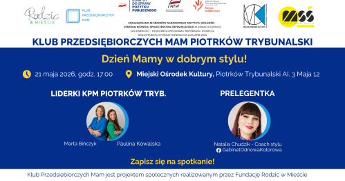 Klub Przedsiębiorczych Mam Piotrków Trybunalski - 21.05.2026