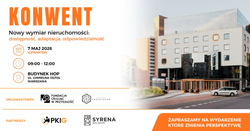 KONWENT "Nowy wymiar nieruchomości: dostępność, adaptacja, odpowiedzialność"
